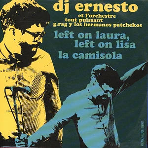 DJ Ernesto G.Rag Y Los Hermanos Patchekos - Left On Laura, Left On Lisa / La Camisola