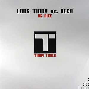 Lars Tindy Vs. Vega - Be Nice / Fly With Me
