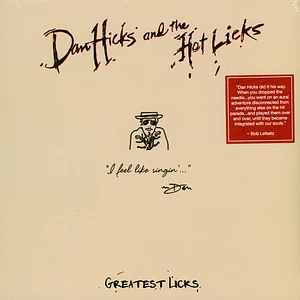 Dan Hicks & The Hot Licks - Greatest Licks-I Feel Like Singin'