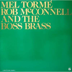 Mel Tormé, Rob McConnell & The Boss Brass - Mel Tormé - Rob McConnell And The Boss Brass