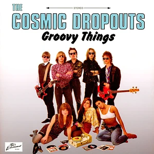 The Cosmic Dropouts - Groovy Things Colored Vinyl Edition