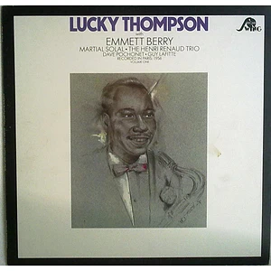 Lucky Thompson With Emmett Berry, Martial Solal, The Henri Renaud Trio, Gérard Pochonet, Guy Lafitte - Paris 1956 Volume 1