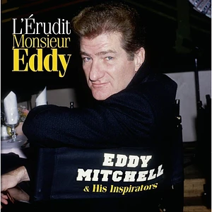 Eddy Mitchell - L'erudit Monsieur Eddy