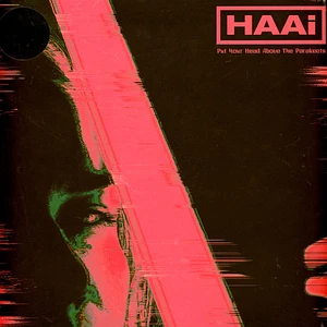 HAAI - Put Your Head Above The Parakeets
