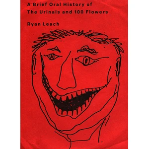 Ryan Leach - A Brief History Of The Urinals And 100 Flowers