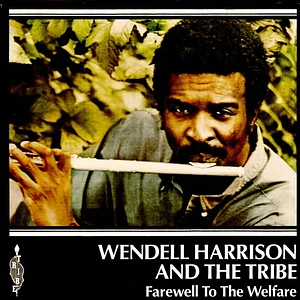 Wendell Harrison And The Tribe - Farewell To The Welfare