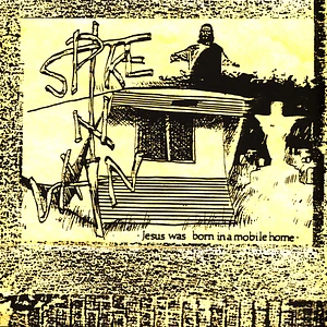 Spike In Vain - Jesus Was Born In A Mobile Home Black Vinyl Expanded Edition