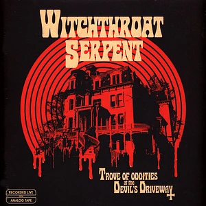 Witchthroat Serpent - Trove Of Oddities At The Devil's Driveway Black Vinyl Edition