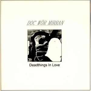 Doc Wör Mirran - Deadthings In Love
