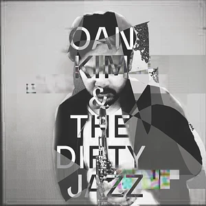 Oan Kim - Oan Kim & The Dirty Jazz