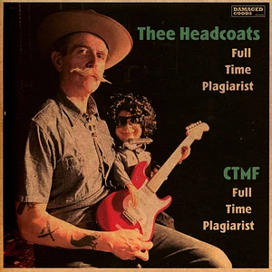 Thee Headcoats / Ctmf - Full Time Plagiarist
