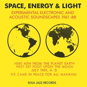 Soul Jazz Records presents - Space, Energy & Light: Experimental Electronic And Acoustic Soundscapes 1961-88 Yellow Vinyl Edition