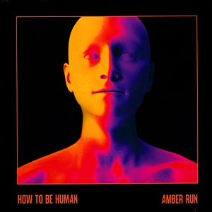 Amber Run - How To Be Human