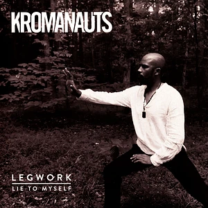 Kromanauts - Legwork / Lie To Myself