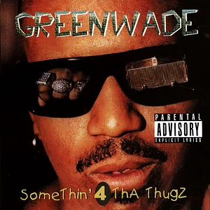 Greenwade - Somethin' 4 Tha Thugz