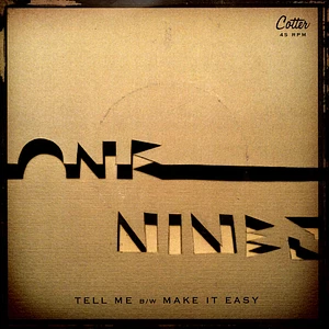 The One & Nines - Tell Me / Make It Easy
