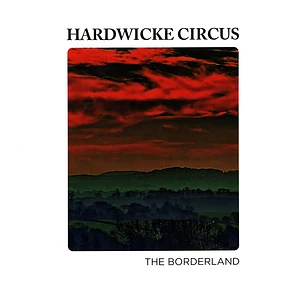 Hardwicke Circus - The Borderland