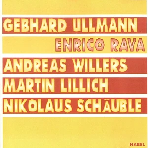 Gebhard Ullmann, Enrico Rava, Andreas Willers, Martin Lillich, Nikolaus Schäuble - Rava Ullmann Willers Lillich Schäuble