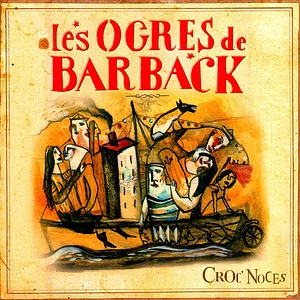Les Ogres De Barback - Croc' Noces