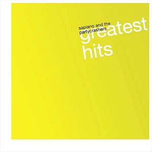 Sapiano And The Partycrashers - Greatest Hits