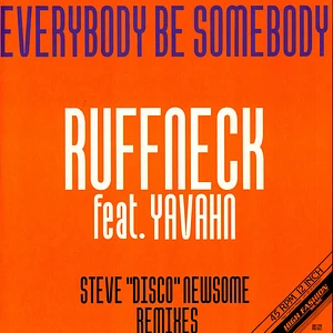 Ruffneck Feat. Yavahn - Everybody Be Somebody (Steve Newsome Remixes)