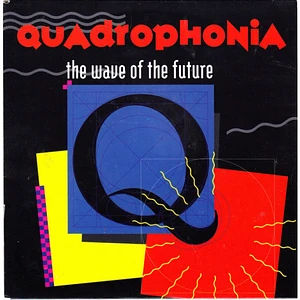 Quadrophonia - The Wave Of The Future