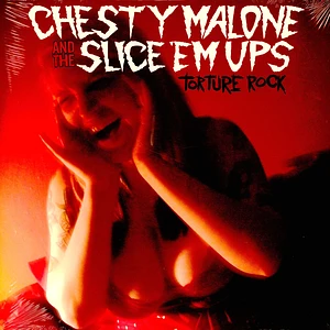 Chesty Malone And The Slice 'Em Ups - Torture Rock Black Vinyl Edition