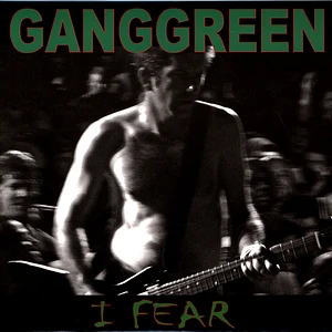 Gang Green - I Fear/The Other Place