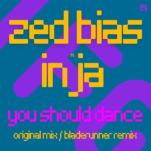 Zed Bias - You Should Dance Feat. Inja Bladerunner Remix