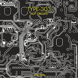 Type-303 - Hot Circuits