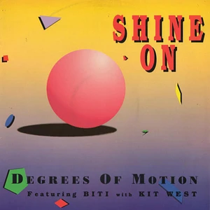 Degrees Of Motion Featuring Biti Strauchn With Kit West - Shine On