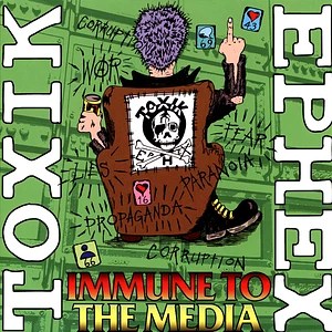 Toxic Ephex - Immune To The Media