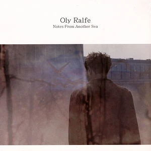 Oly Ralfe - Notes From Another Sea