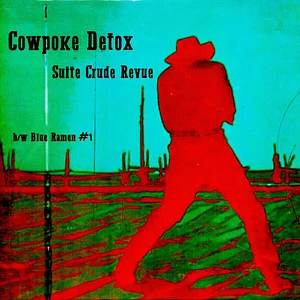 Suite Crude Revue - Cowpoke Detox / Blue Ramen #1