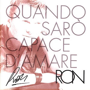 Ron - Quando Saro' Capace D'amare Signed White Vinyl Edition