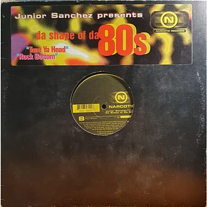 Junior Sanchez - Da Shape Of Da 80s