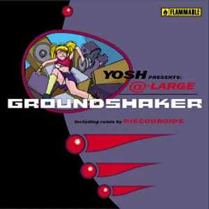 Yosh Presents @-Large - Groundshaker