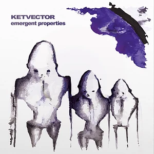 Ketvector - Emergent Properties White