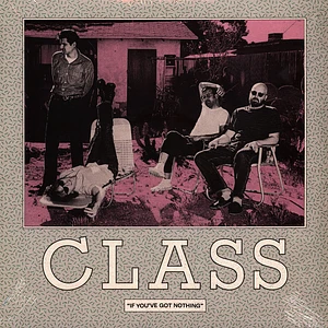 Class - If You've Got Nothing