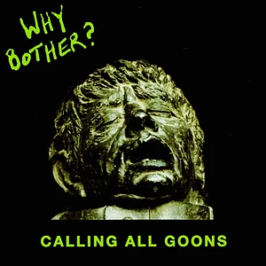 Why Bother? - Calling All Goons