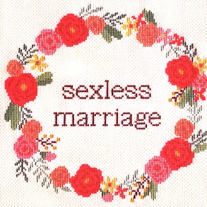 Sexless Marriage - Sexless Marriage