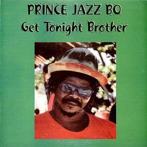 Prince Jazz Bo - Get Tonight Brother