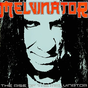 Melvinator - The Rise Of The Melvinator Black Vinyl Edition