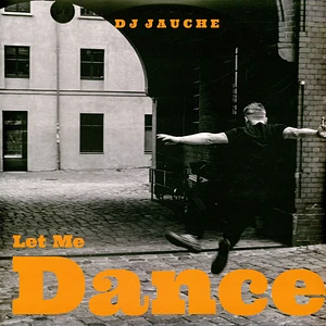DJ Jauche - Let Me Dance