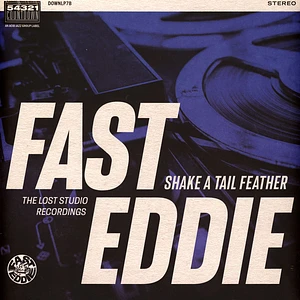 Fast Eddie - Shake A Tail Feather Colored Vinyl Edition