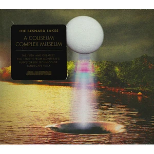 The Besnard Lakes - A Coliseum Complex Museum