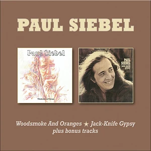 Paul Siebel - Woodsmoke And Oranges * Jack-Knife Gypsy Plus Bonus Tracks