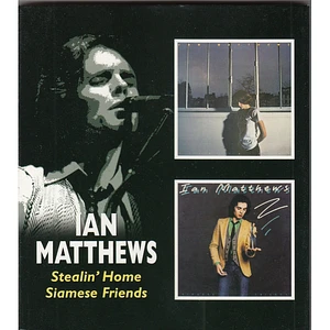Iain Matthews - Stealin' Home/Siamese Friends