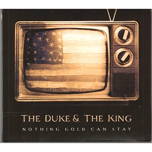 The Duke & The King - Nothing Gold Can Stay