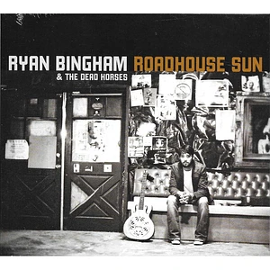 Ryan Bingham & The Dead Horses - Roadhouse Sun